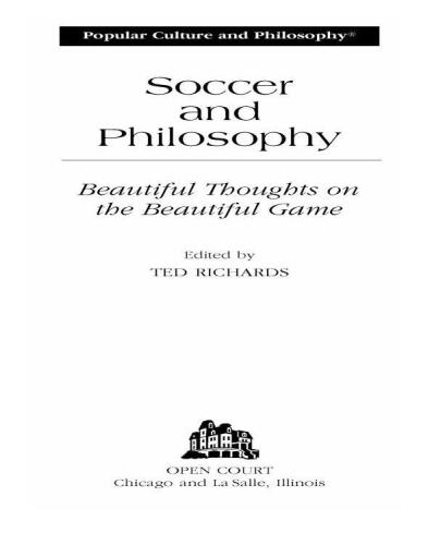 Soccer and Philosophy: Beautiful Thoughts on the Beautiful Game (Popular Culture and Philosophy)