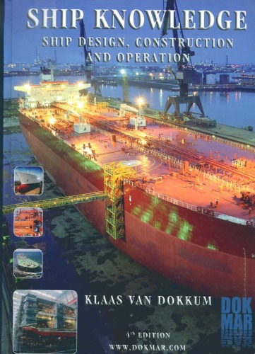 Ship Knowledge : Ship Design, Construction and Operation (4th Edition)