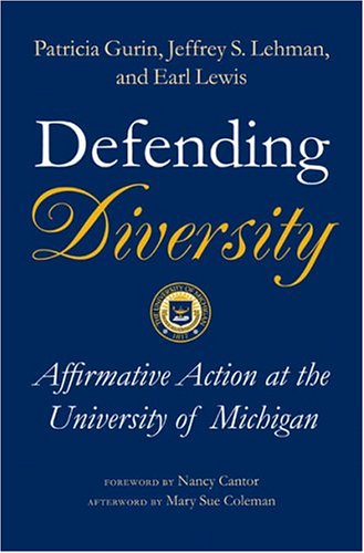 Defending Diversity: Affirmative Action at the University of Michigan