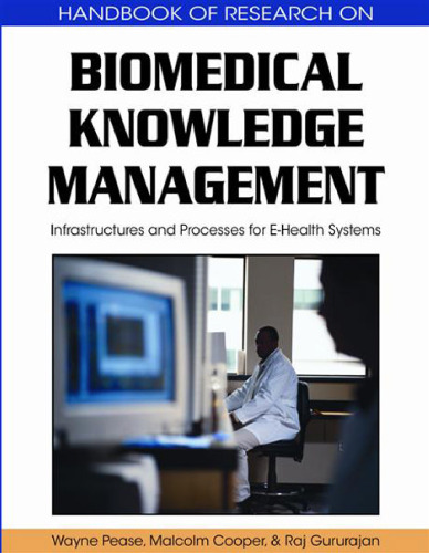 Biomedical Knowledge Management: Infrastructures and Processes for E-Health Systems  