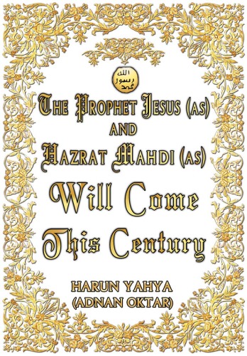 The Prophet Jesus (as) and Hazrat Mahdi (as) will come this century  