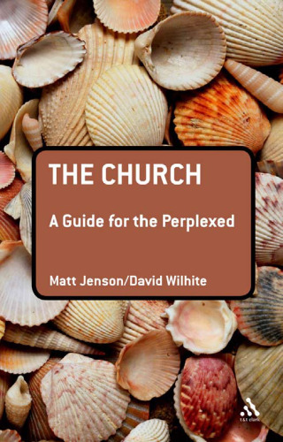 The Church: A Guide for the Perplexed