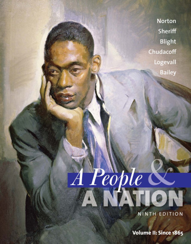 A People and a Nation: A History of the United States, Volume II: Since 1865, 9th Edition  