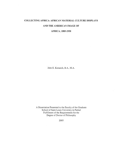 Collecting Africa: African Material Culture Displays and the American Image of Africa, 1885-1930 (Phd. Thesis)