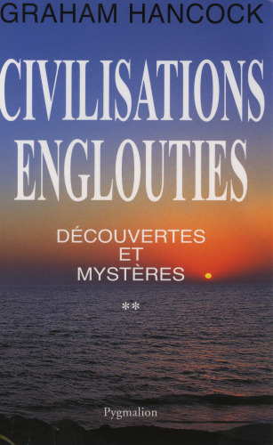 Civilisations englouties : découvertes et mystères, Volume 2