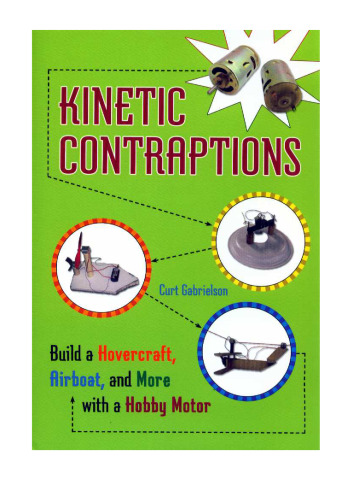 Kinetic Contraptions: Build a Hovercraft, Airboat, and More with a Hobby Motor