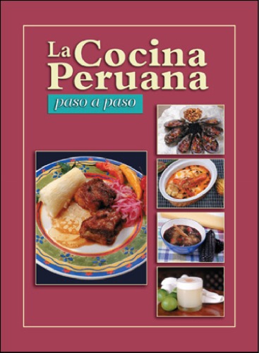 La cocina Peruana : Paso a paso
