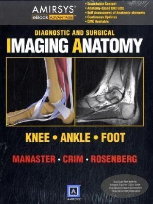 Diagnostic and Surgical Imaging Anatomy: Knee, Ankle, Foot (Diagnostic & Surgical Imaging Anatomy)
