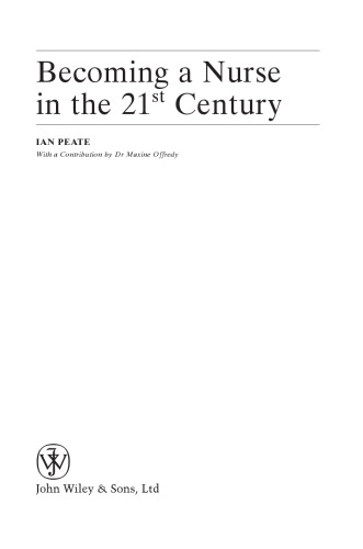 Becoming a Nurse in the 21st Century (Wiley Series in Nursing)