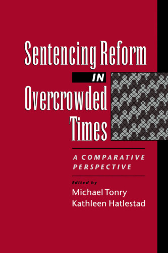 Sentencing Reform in Overcrowded Times: A Comparative Perspective