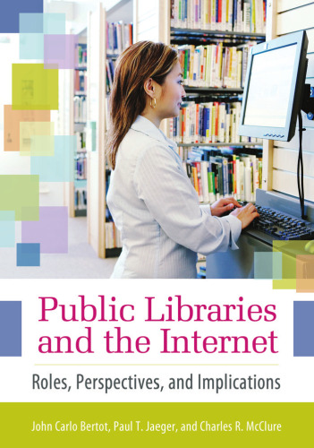 Public Libraries and the Internet: Roles, Perspectives, and Implications