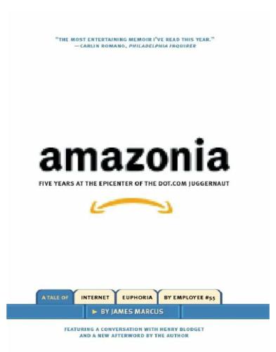 Amazonia: Five Years at the Epicenter of the Dot.Com Juggernaut