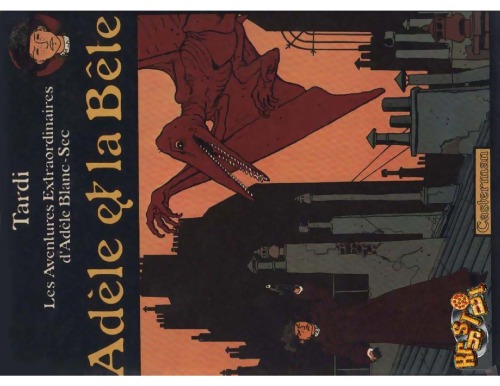 Adèle Blanc-Sec, Tome 1 : Adèle et la bête
