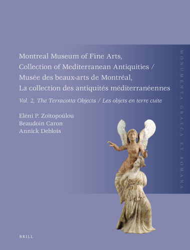 Montreal Museum of Fine Arts Collection of Mediterranean Antiquities Vol. 2 The Terracotta Collection (Monumenta Graeca Et Romana)