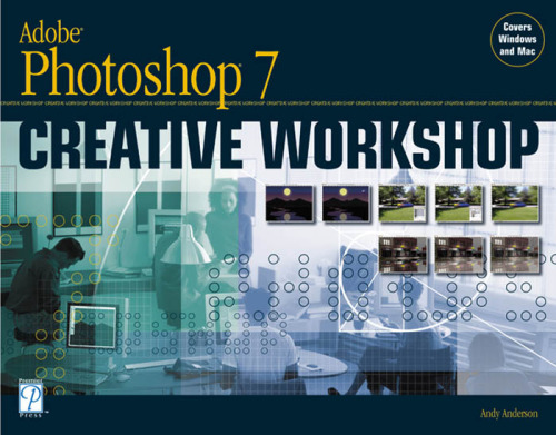 Adobe Photoshop 7 Creative Workshop
