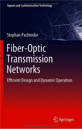 Fiber-Optic Transmission Networks: Efficient Design and Dynamic Operation