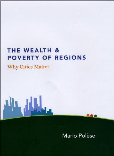 The Wealth and Poverty of Regions: Why Cities Matter