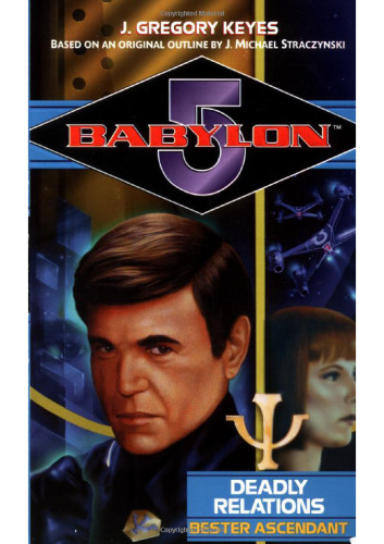 Deadly Relations: Bester Ascendant (Babylon 5)