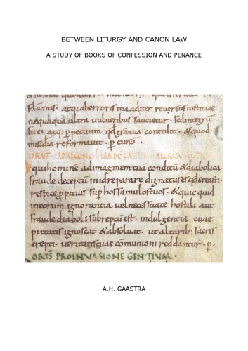 Between liturgy and canon law - A study of books of confession and penance in eleventh- and twelfth-century Italy (Ph.D Thesis)