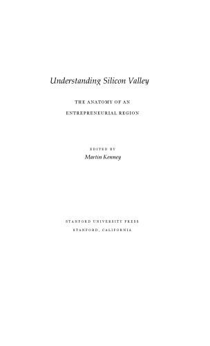 Understanding Silicon Valley: The Anatomy of an Entrepreneurial Region (Stanford Business Books)