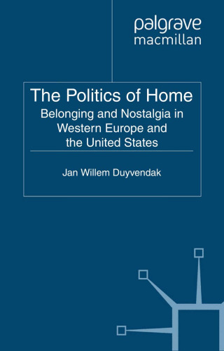 The Politics of Home: Belonging and Nostalgia in Europe and the United States