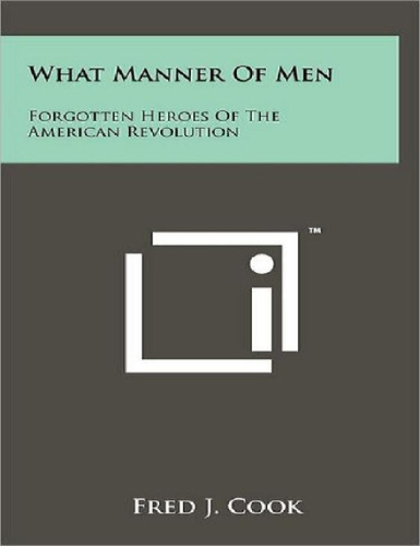 What Manner Of Men: Forgotten Heroes Of The American Revolution  