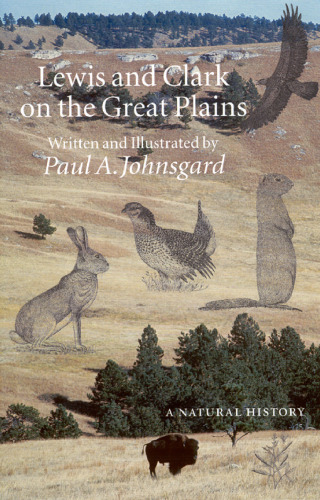 Lewis and Clark on the Great Plains: A Natural History