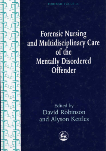 Forensic Nursing and multidisciplinary care of the mentally disordered offender  
