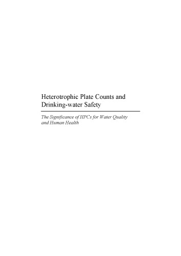 Heterotrophic Plate Counts and Drinking-water Safety, The Significance of HPCs for Water Quality and Human Health (WHO Emerging Issues in Water & Infectious Disease Series)
