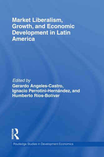 Market Liberalism, Growth, and Economic Development in Latin America