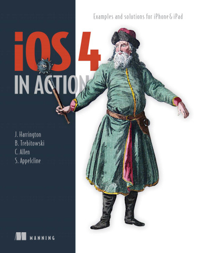 iOS 4 in Action: Examples and Solutions for iPhone & iPad