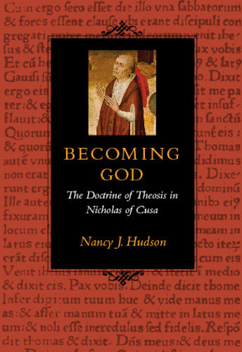 Becoming God: The Doctrine of Theosis in Nicholas of Cusa  