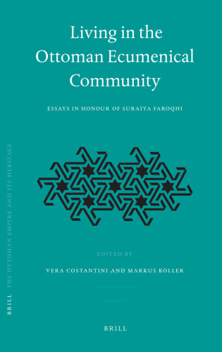 Living in the Ottoman Ecumenical Community: Essays in Honour of Suraiya Faroqhi