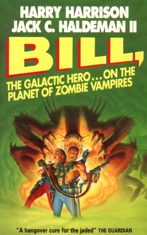 Bill, the Galactic Hero on the Planet of Zombie Vampires
