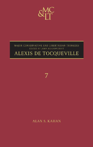 Alexis de Tocqueville (Major Conservative and Libertarian Thinkers, Vol. 7)