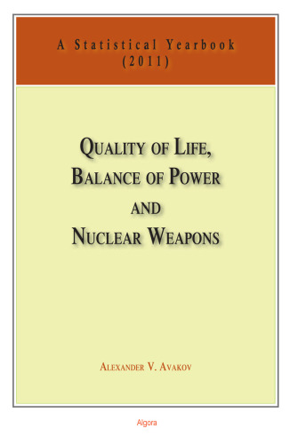 Quality of Life, Balance of Powers, and Nuclear Weapons (2011): A Statistical Yearbook for Statesmen and Citizens (Volume 4)  