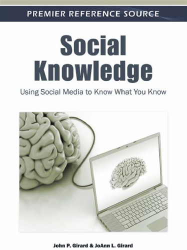 Social Knowledge: Using Social Media to Know What You Know (Premier Reference Source)  