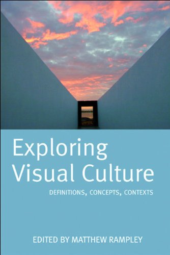 Exploring Visual Culture: Definitions, Concepts, Contexts