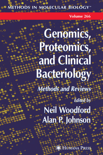 Genomics, Proteomics, and Clinical Bacteriology: Methods and Reviews (Methods in Molecular Biology Vol 266)  
