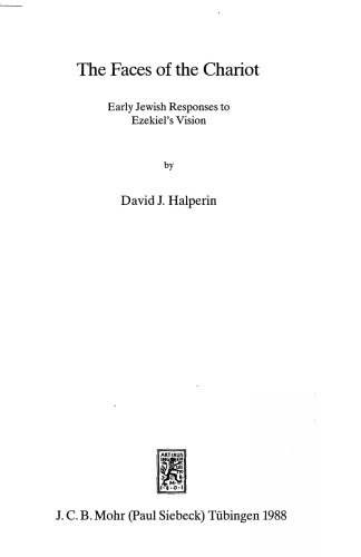 Faces of the Chariot: Development of Rabbinic Exegesis of Ezekiel's Vision of the Divine Chariot (Texte und Studien zum antiken Judentum)