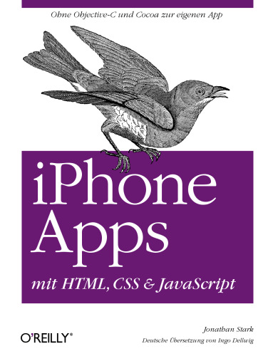 iPhone Apps mit HTML, CSS und JavaScript: Ohne Objective-C und Cocoa zur eigenen App