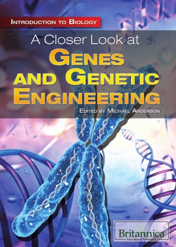 A Closer Look at Genes and Genetic Engineering ()