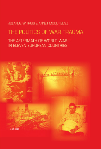 The Politics of War Trauma: The Aftermath of World War II in Eleven European Countries