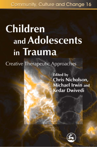 Children and Adolescents in Trauma: Creative Therapeutic Approaches  
