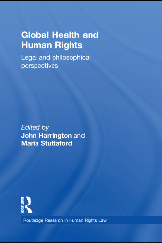 Global health and human rights: legal and philosophical perspectives