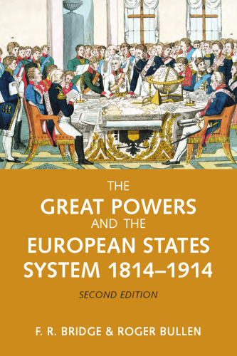 The Great Powers and the European States System 1814-1914 (2nd Edition)  