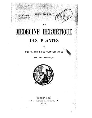 La Médecine hermétique des plantes ou l'Extraction des quintessences par art spagyrique (Collection Belisane)