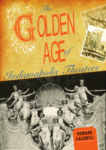 The Golden Age of Indianapolis Theaters  