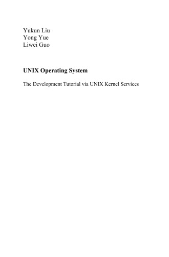 UNIX Operating System: The Development Tutorial Via UNIX Kernel Services