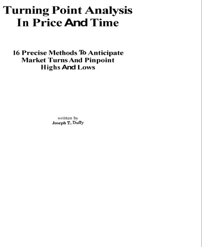 Turning point analysis in price and time: 16 precise methods to anticipate market turns and pinpoint highs and lows